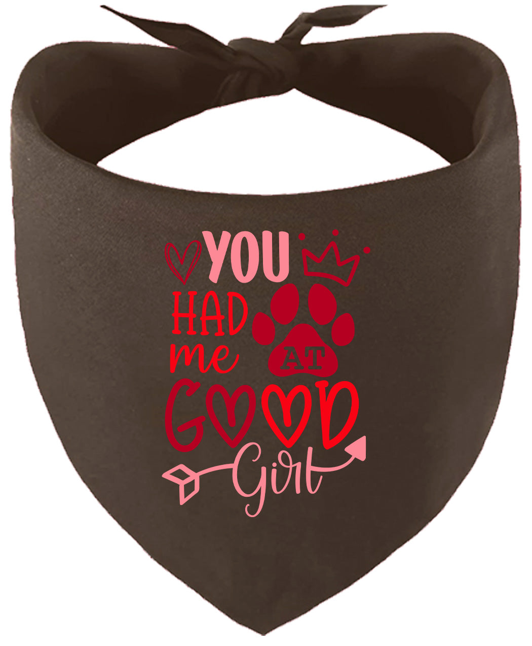 You Had Me At Good Girl Pet Bandana