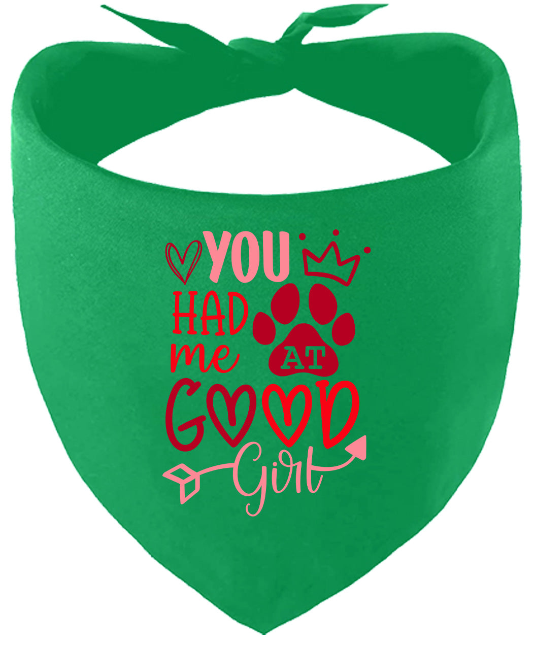 You Had Me At Good Girl Pet Bandana
