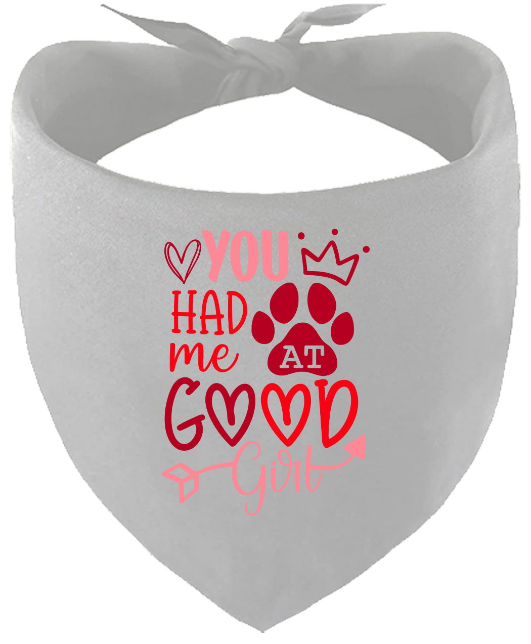 You Had Me At Good Girl Pet Bandana