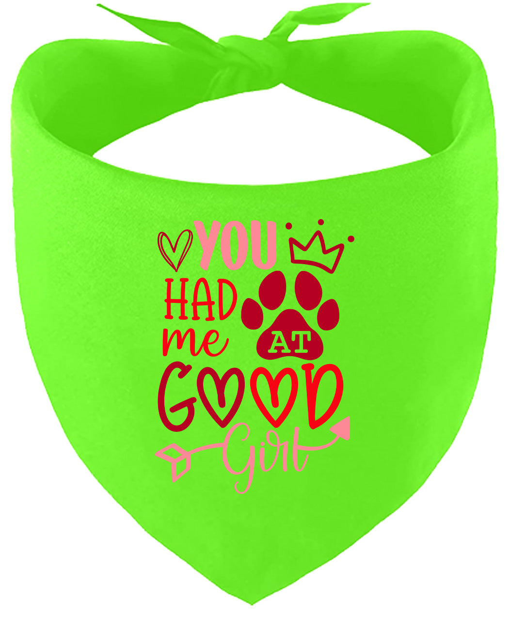 You Had Me At Good Girl Pet Bandana