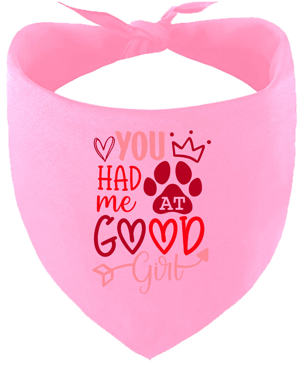 You Had Me At Good Girl Pet Bandana
