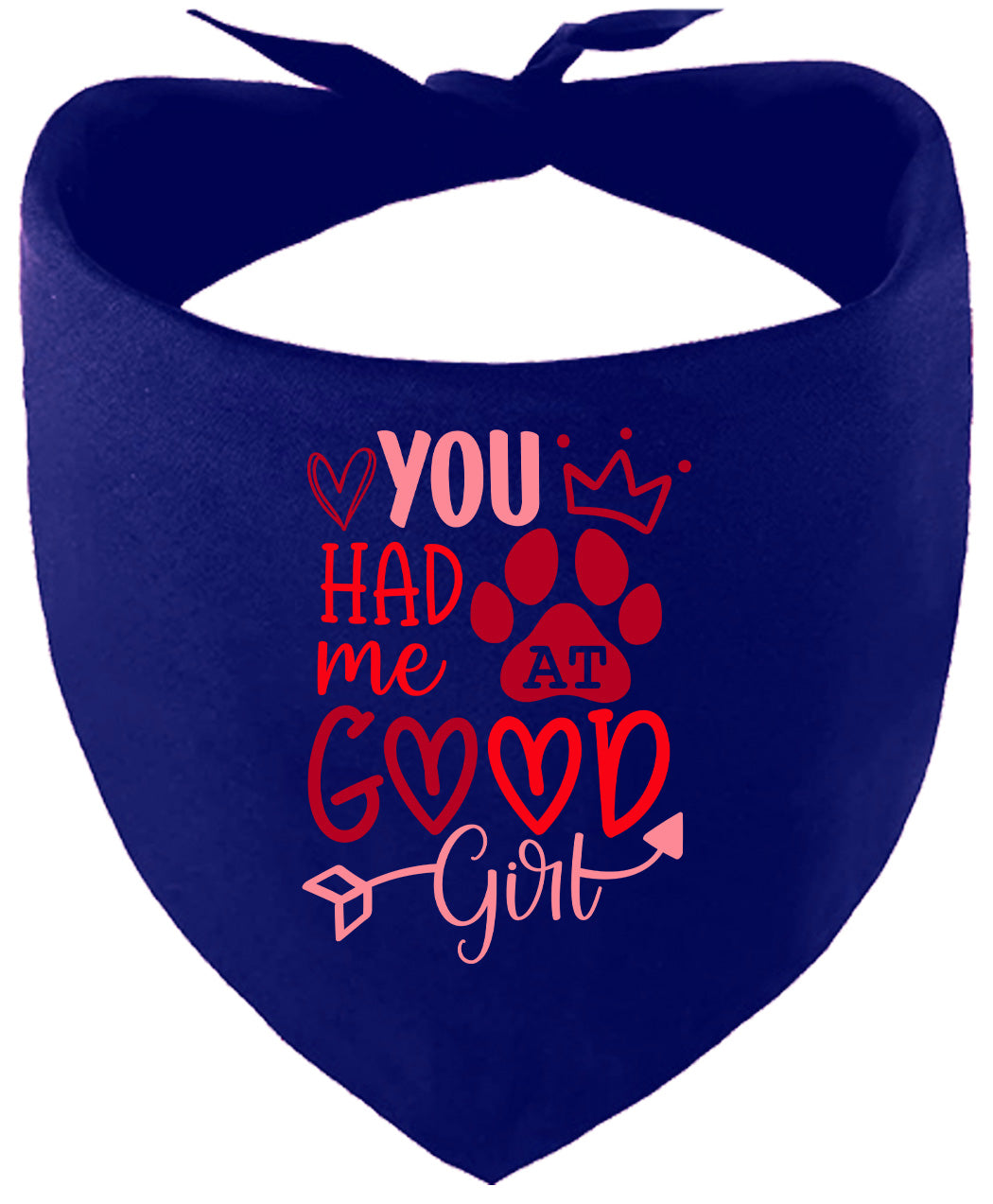 You Had Me At Good Girl Pet Bandana