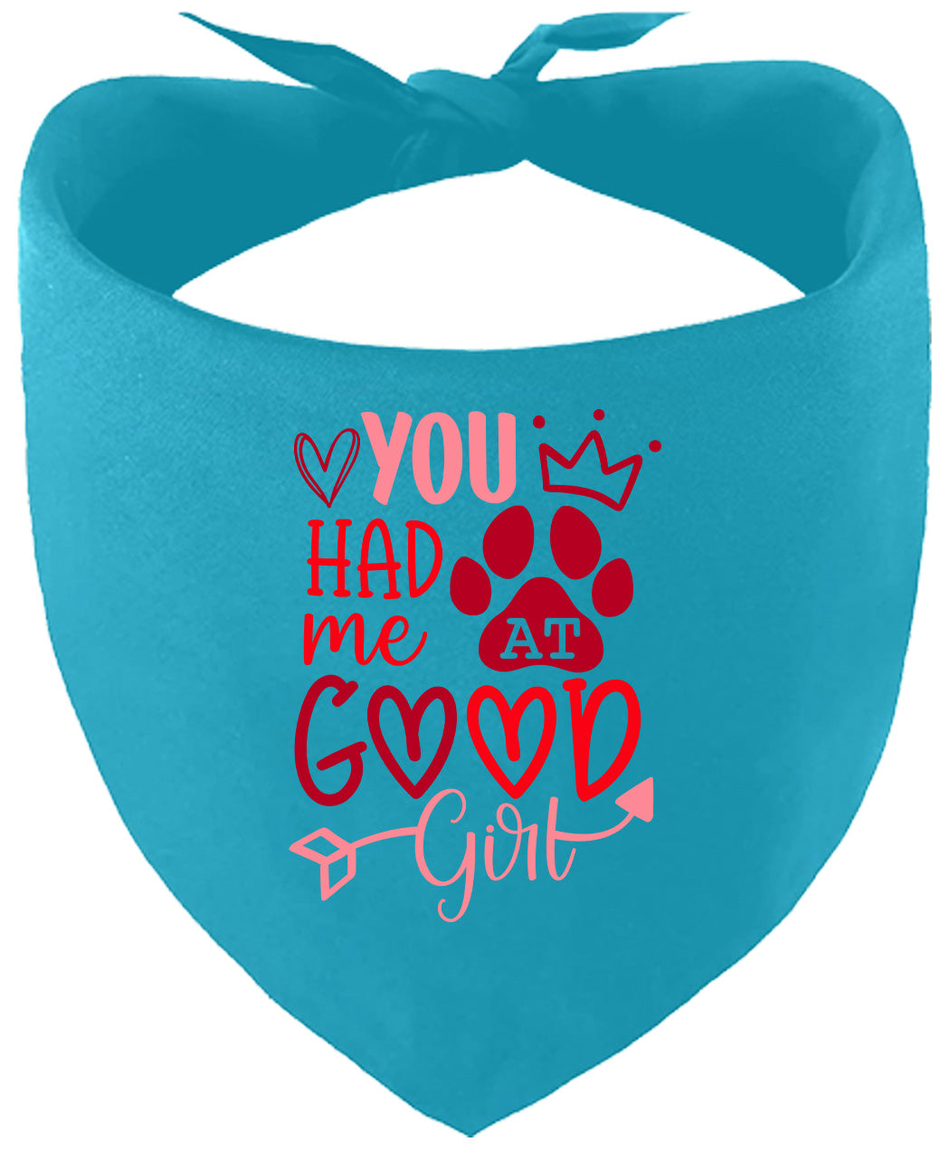 You Had Me At Good Girl Pet Bandana