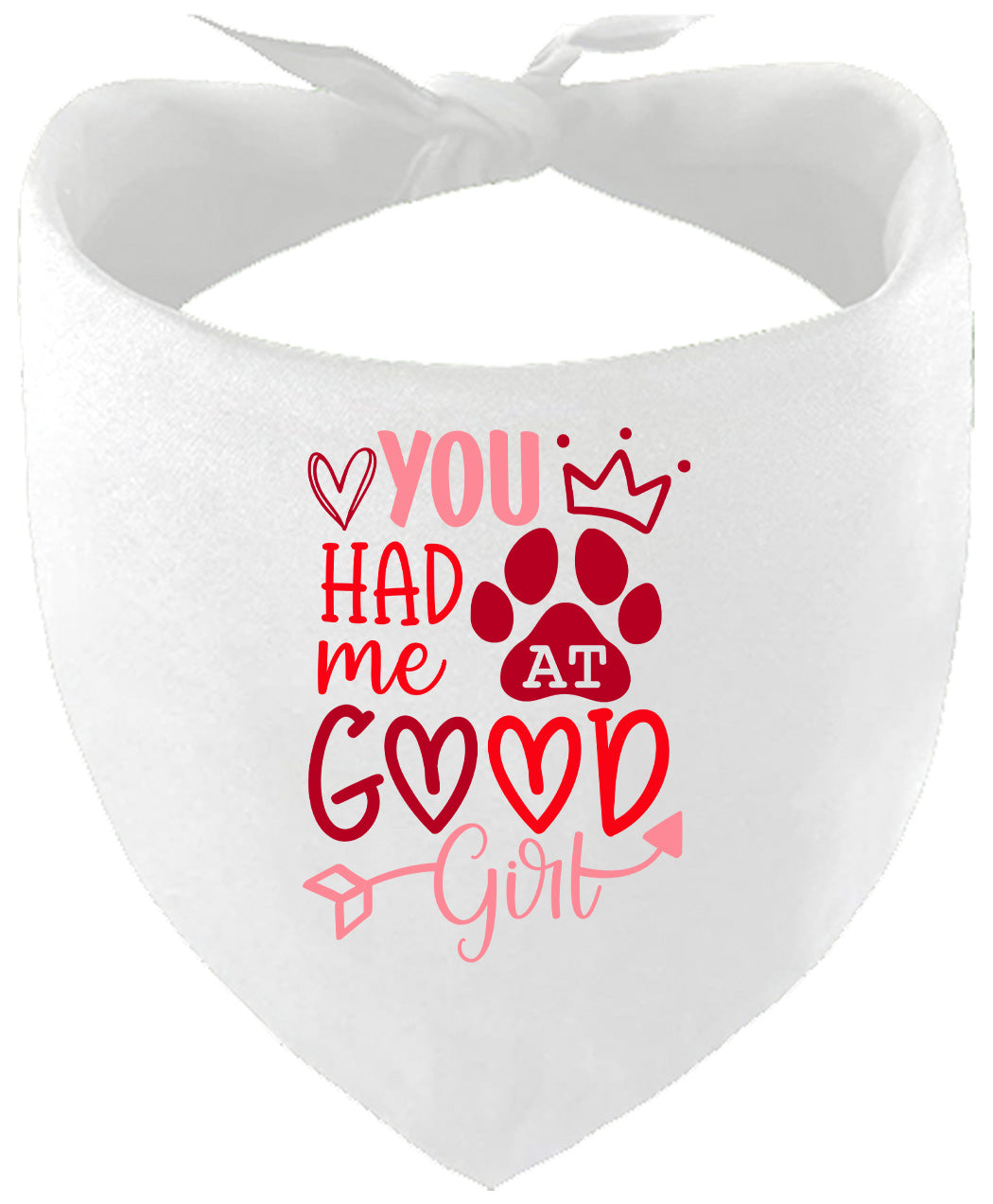You Had Me At Good Girl Pet Bandana