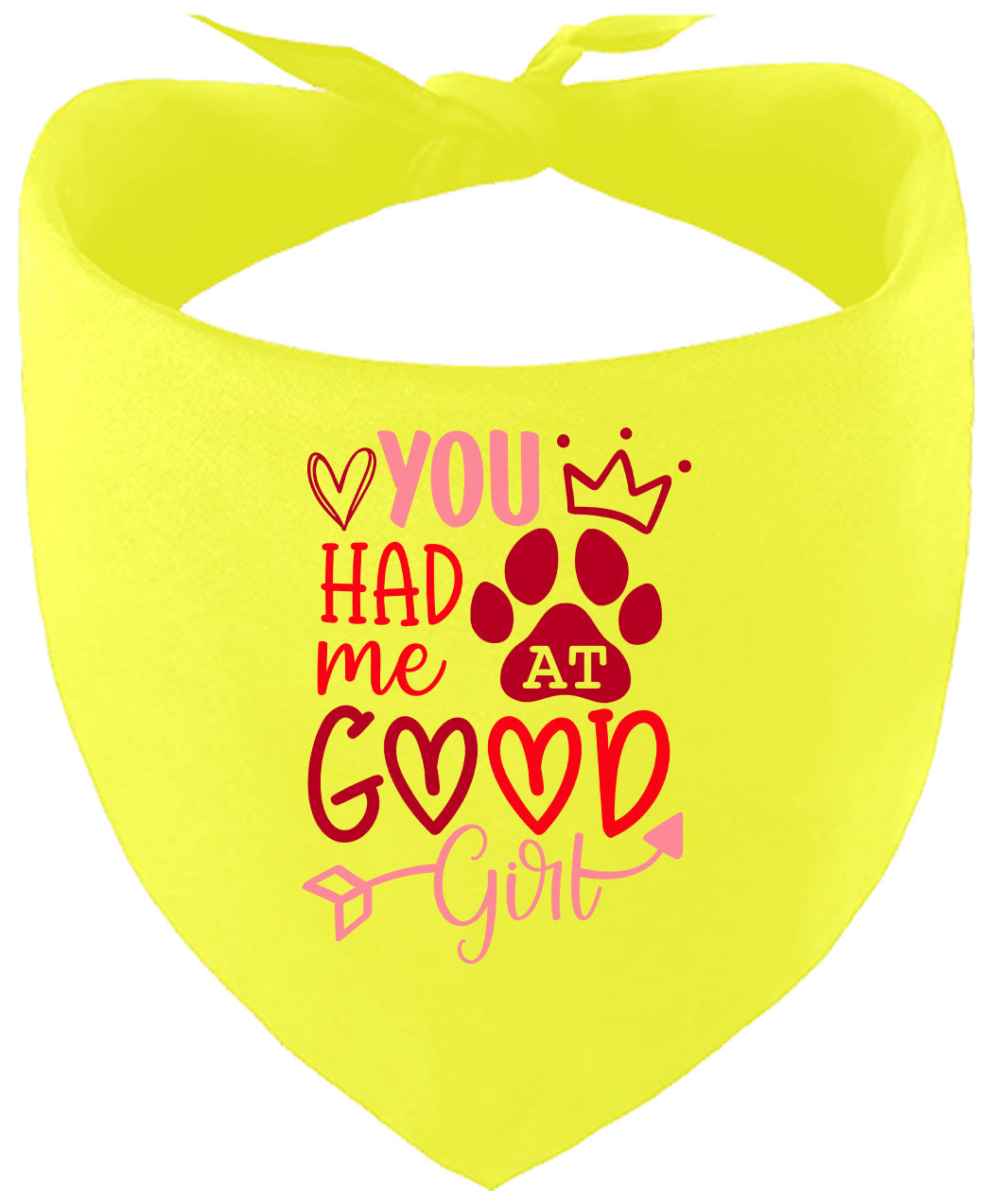 You Had Me At Good Girl Pet Bandana