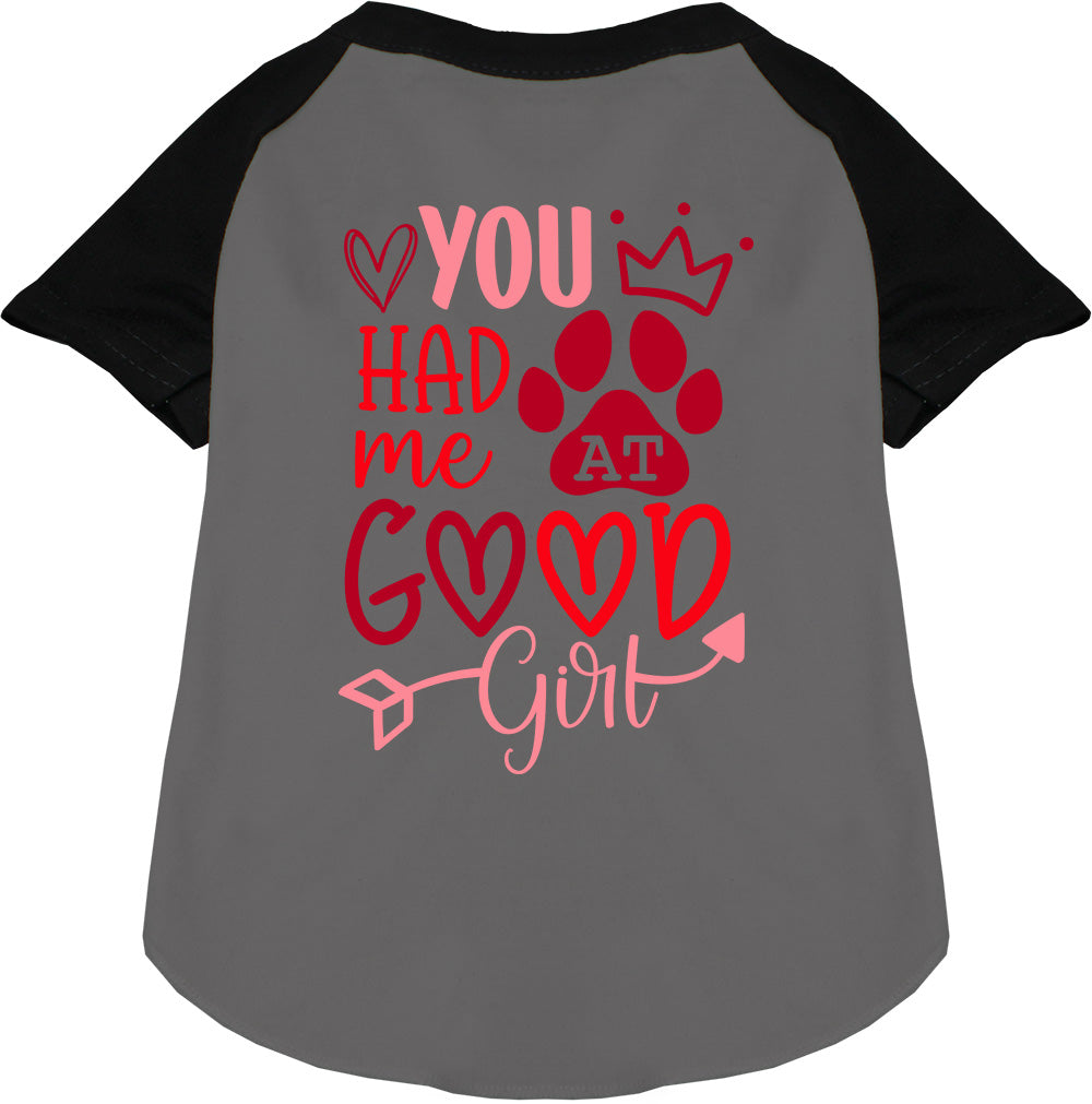 You Had Me At Good Girl Pet Raglan Shirt