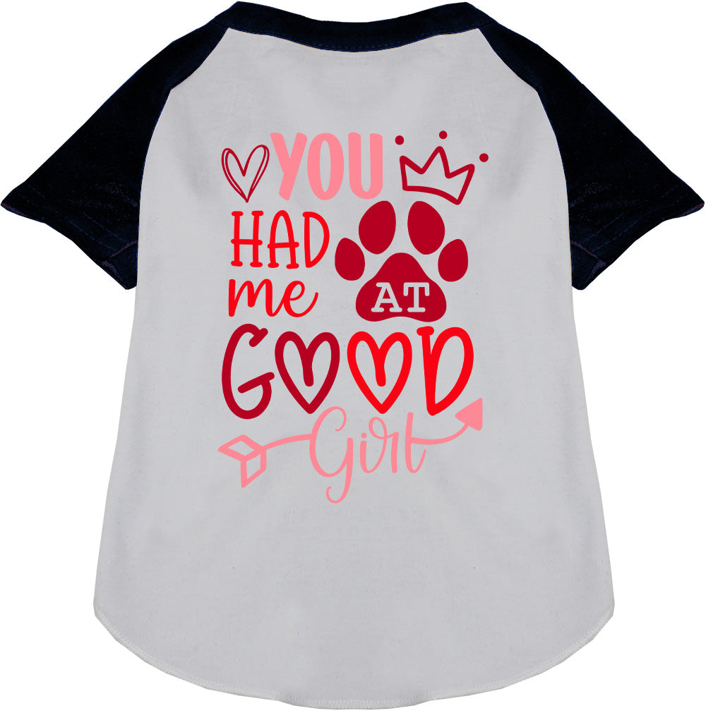 You Had Me At Good Girl Pet Raglan Shirt
