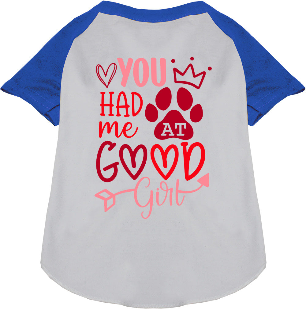 You Had Me At Good Girl Pet Raglan Shirt