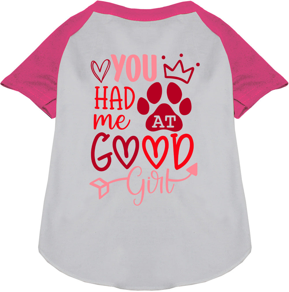 You Had Me At Good Girl Pet Raglan Shirt
