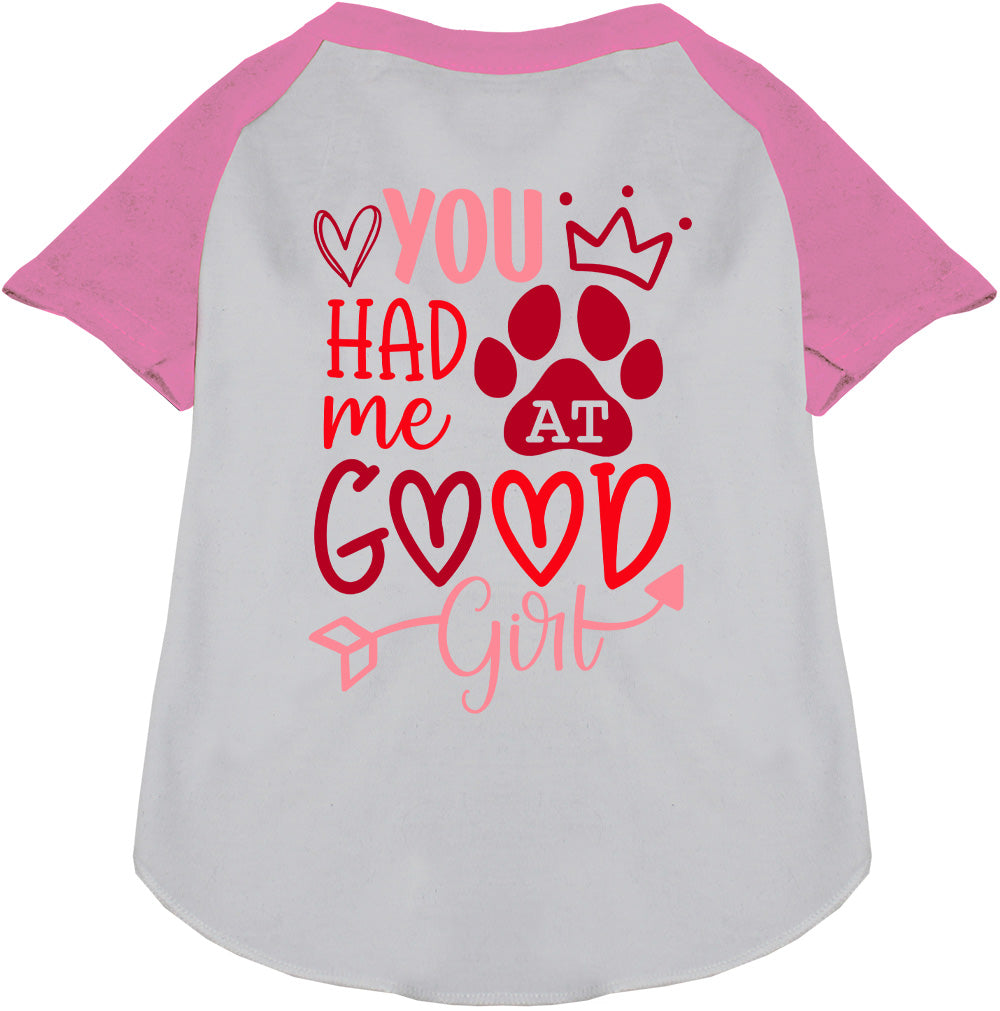 You Had Me At Good Girl Pet Raglan Shirt