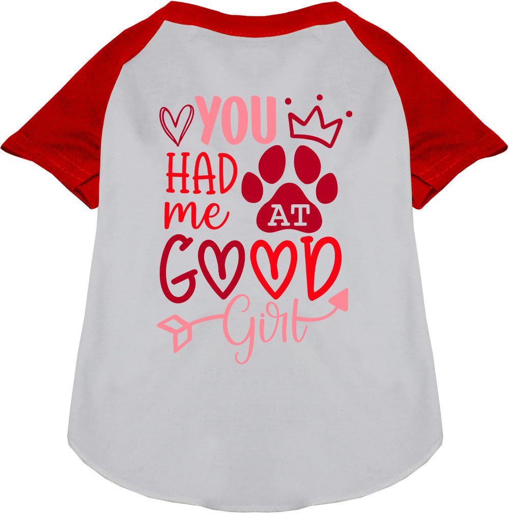 You Had Me At Good Girl Pet Raglan Shirt