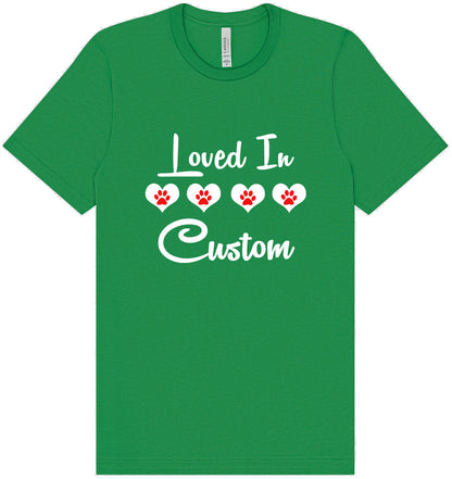 Custom Loved In Adult Bella Canvas Shirt