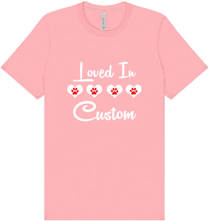 Custom Loved In Adult Bella Canvas Shirt