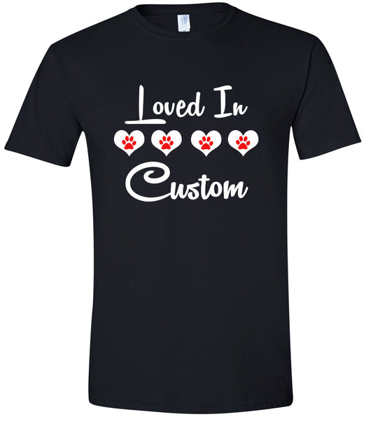 Custom Loved In Adult Gildan Soft Shirt
