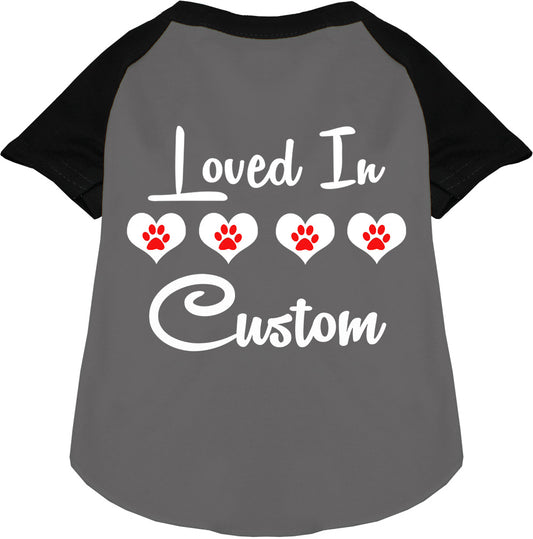 Custom Loved In Pet Raglan Shirts