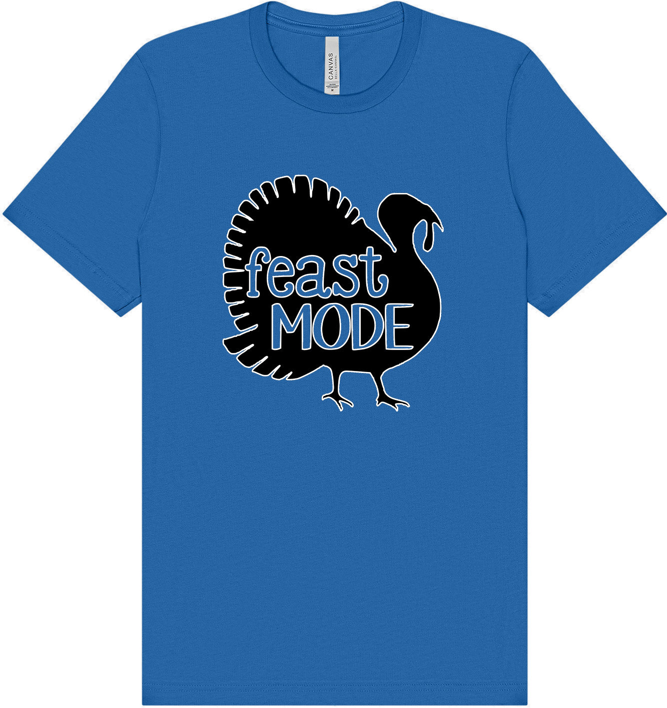 Feast Mode Adult Bella Canvas Shirt