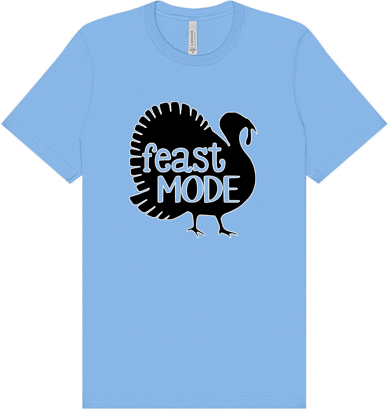Feast Mode Adult Bella Canvas Shirt
