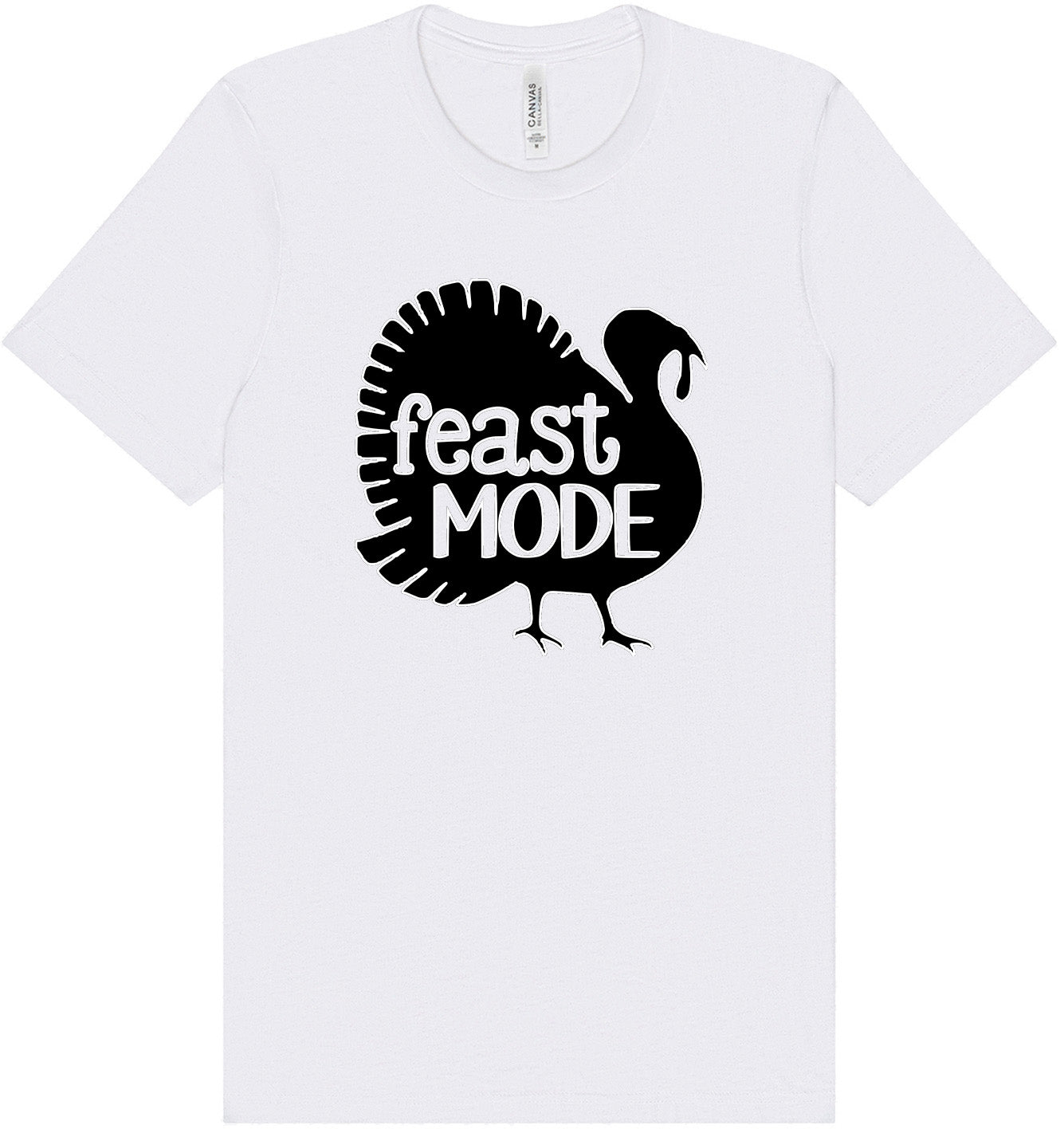 Feast Mode Adult Bella Canvas Shirt