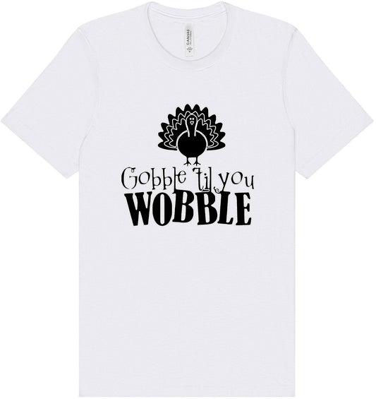 Gobble Til Ya Wobble Adult Bella Canvas Shirt