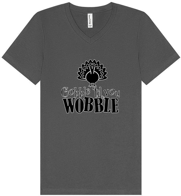 Gobble Til Ya Wobble Unisex V-Neck Shirt