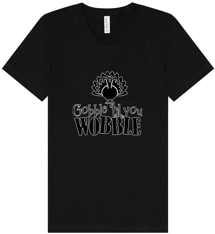 Gobble Til Ya Wobble Unisex V-Neck Shirt