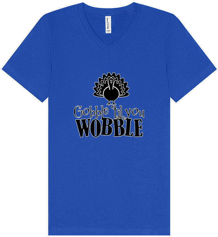 Gobble Til Ya Wobble Unisex V-Neck Shirt