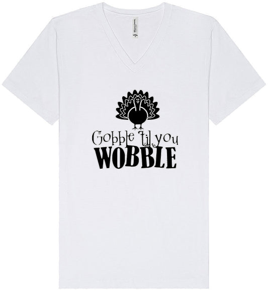 Gobble Til Ya Wobble Unisex V-Neck Shirt