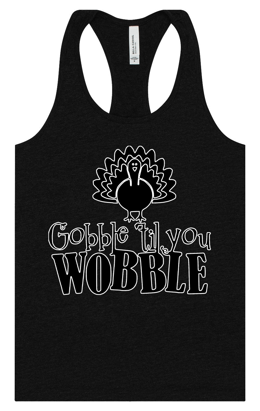 Gobble Til Ya Wobble Women's Racerback Tank