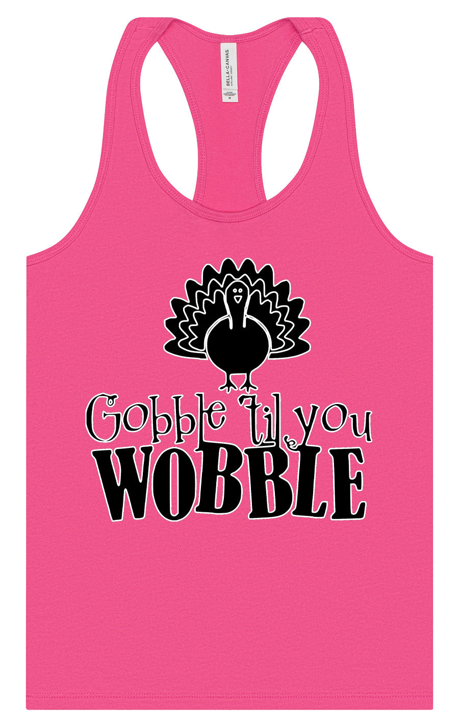 Gobble Til Ya Wobble Women's Racerback Tank