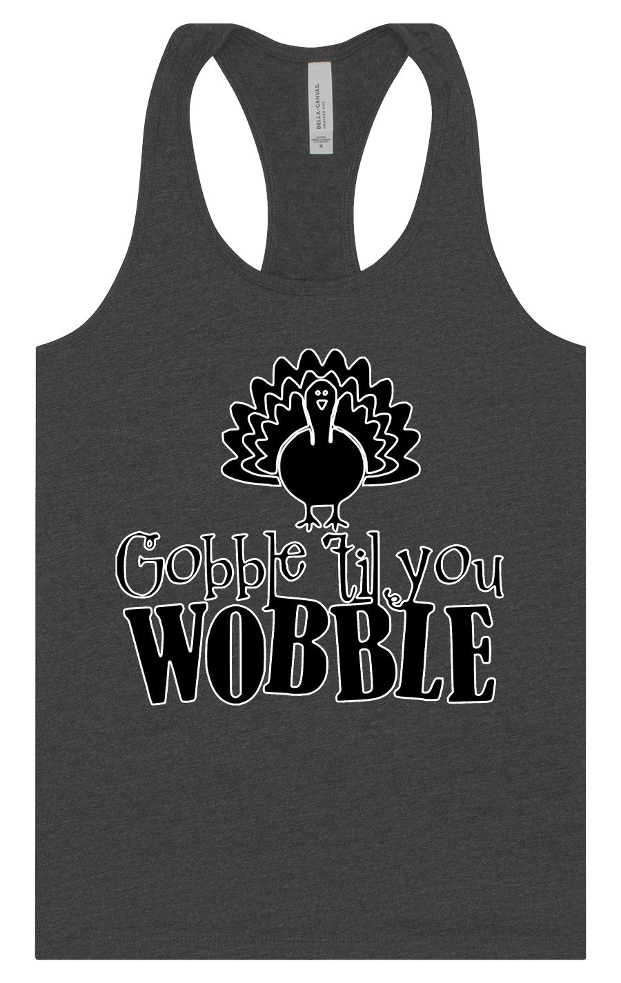 Gobble Til Ya Wobble Women's Racerback Tank