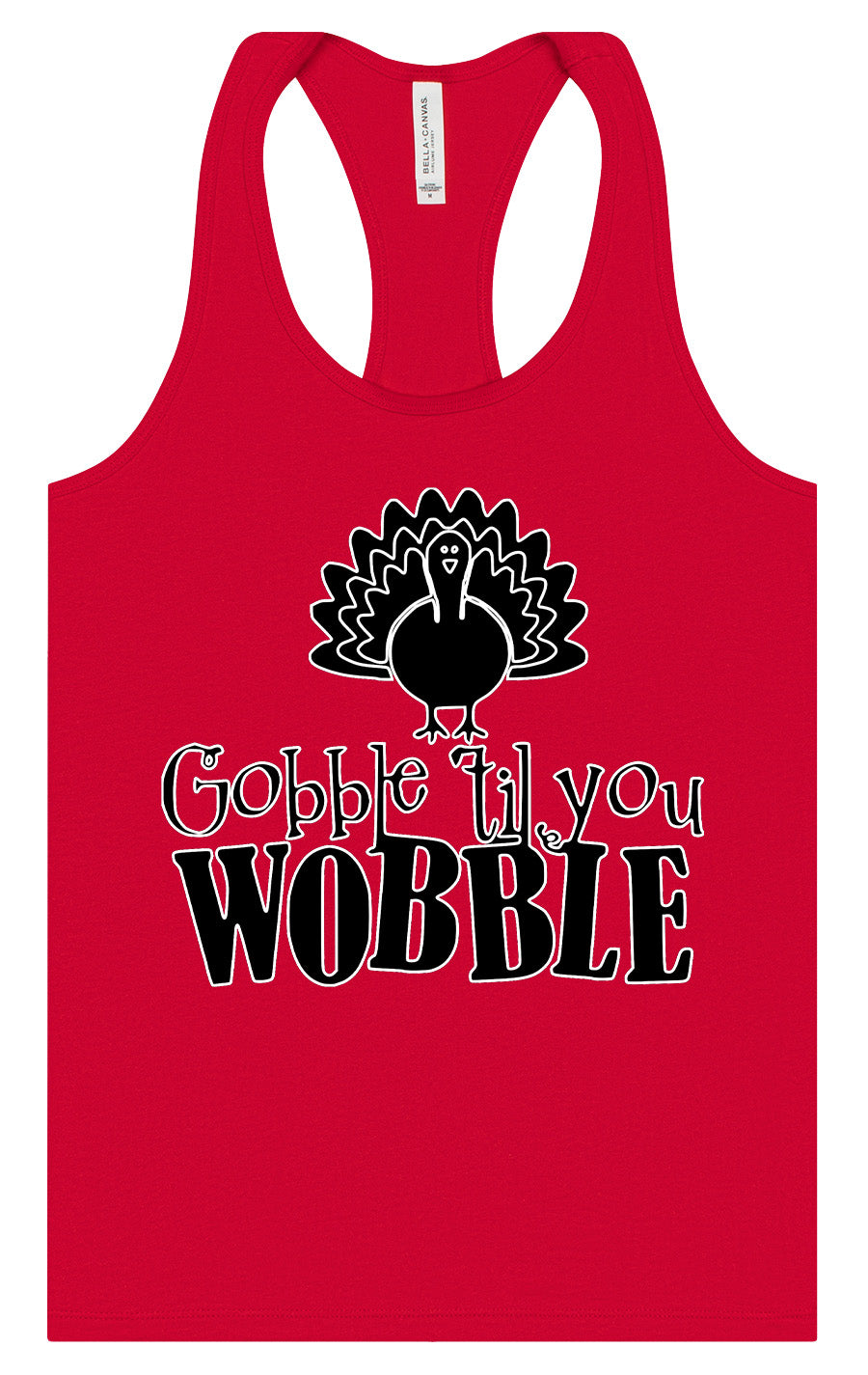 Gobble Til Ya Wobble Women's Racerback Tank