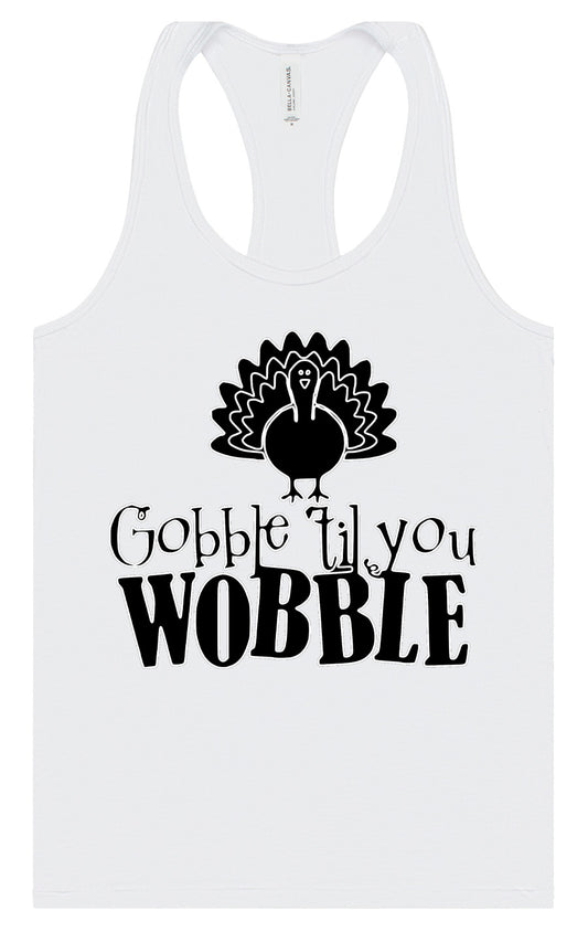 Gobble Til Ya Wobble Women's Racerback Tank
