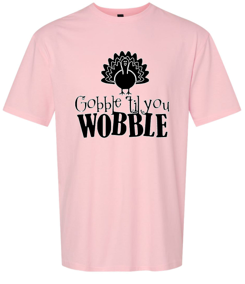 Gobble Til Ya Wobble Adult Gildan Soft Shirt