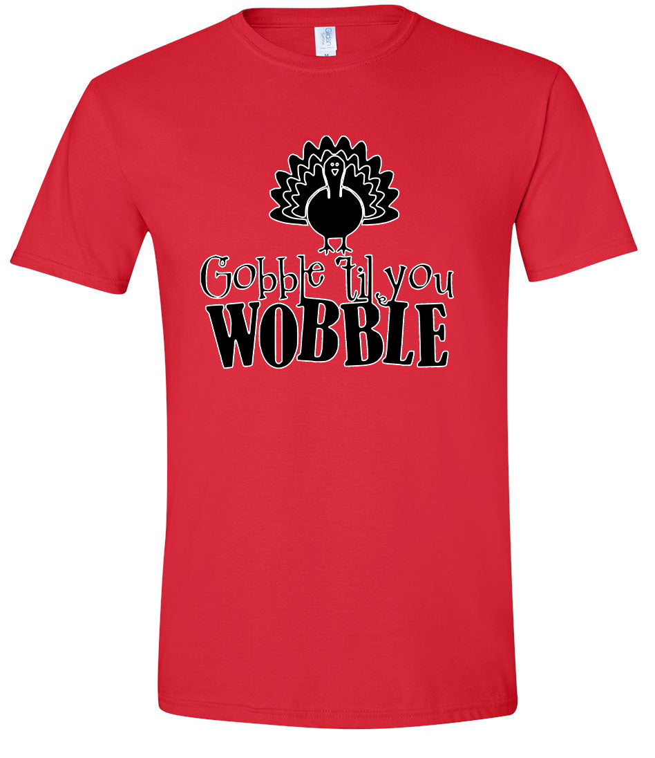 Gobble Til Ya Wobble Adult Gildan Soft Shirt