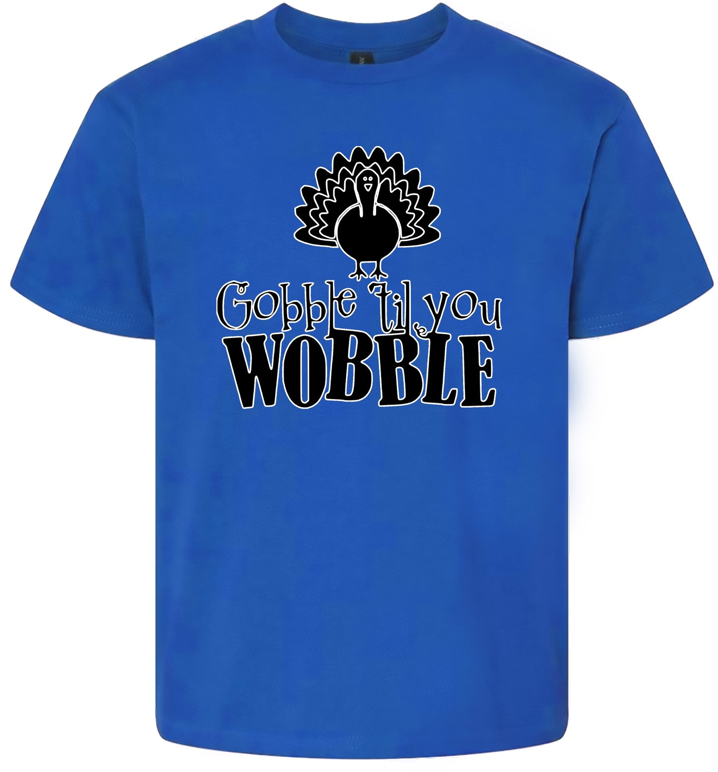 Gobble Til Ya Wobble Children's Gildan Soft Shirt