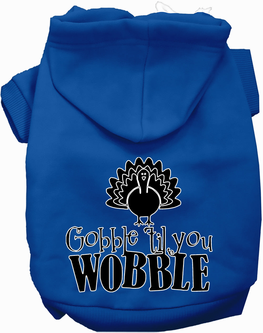 Gobble Til Ya Wobble Pet Hoodie
