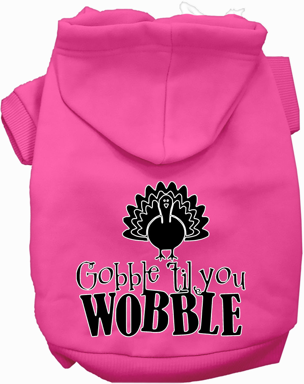 Gobble Til Ya Wobble Pet Hoodie