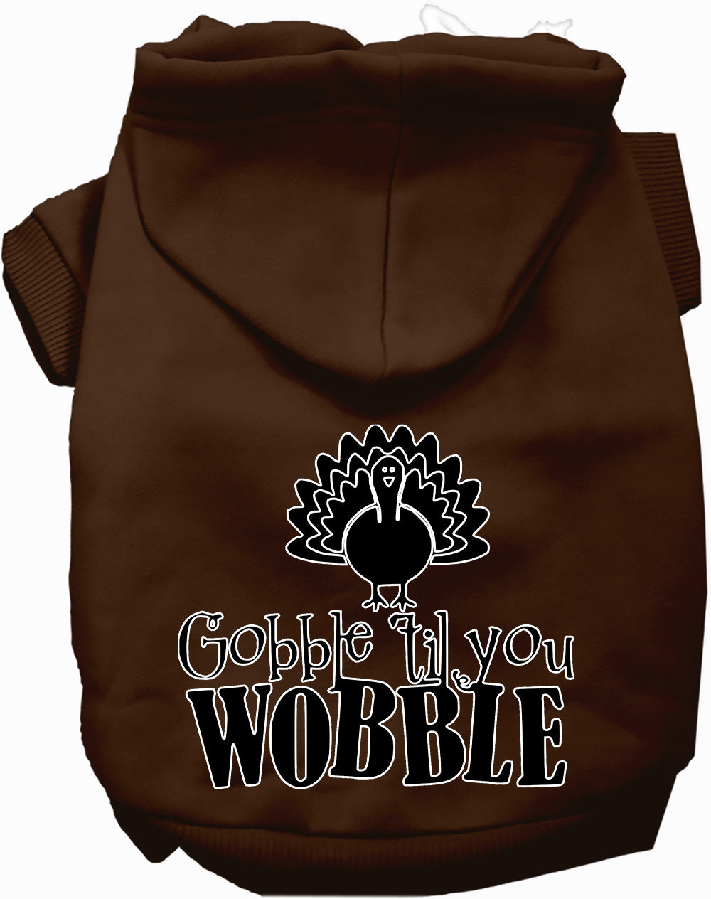 Gobble Til Ya Wobble Pet Hoodie