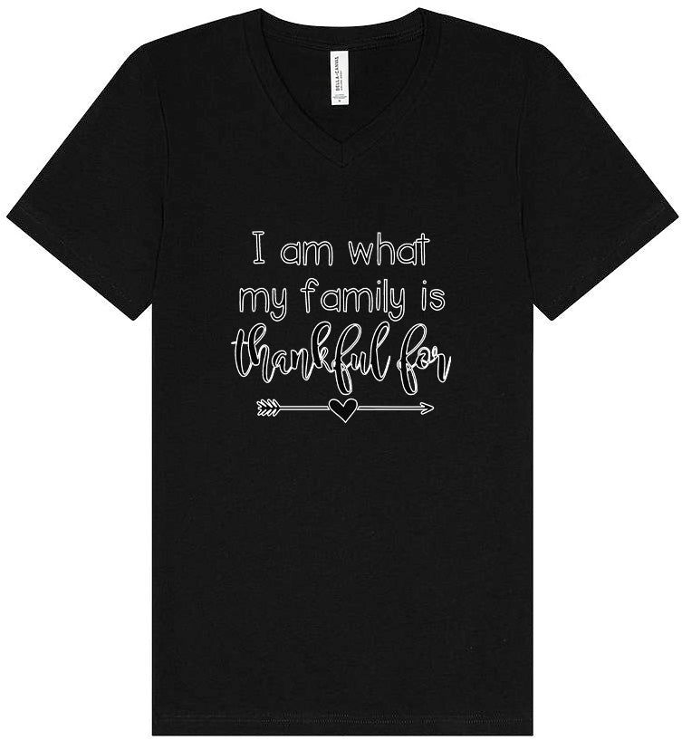 I Am What My Family Is Thankful For Unisex V-Neck Shirt