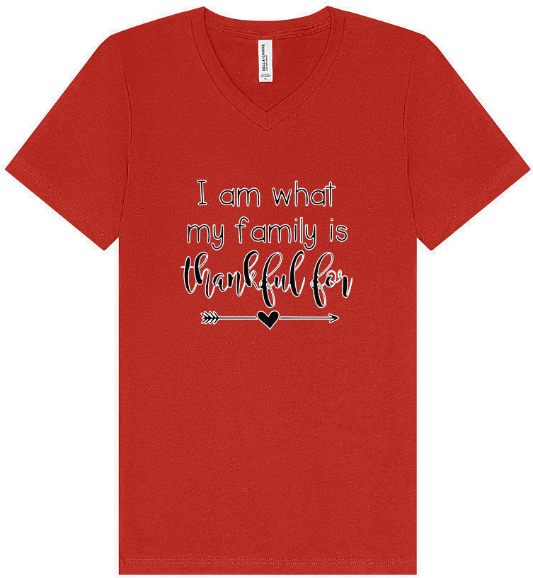 I Am What My Family Is Thankful For Unisex V-Neck Shirt
