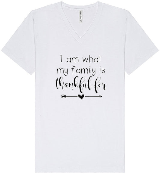 I Am What My Family Is Thankful For Unisex V-Neck Shirt