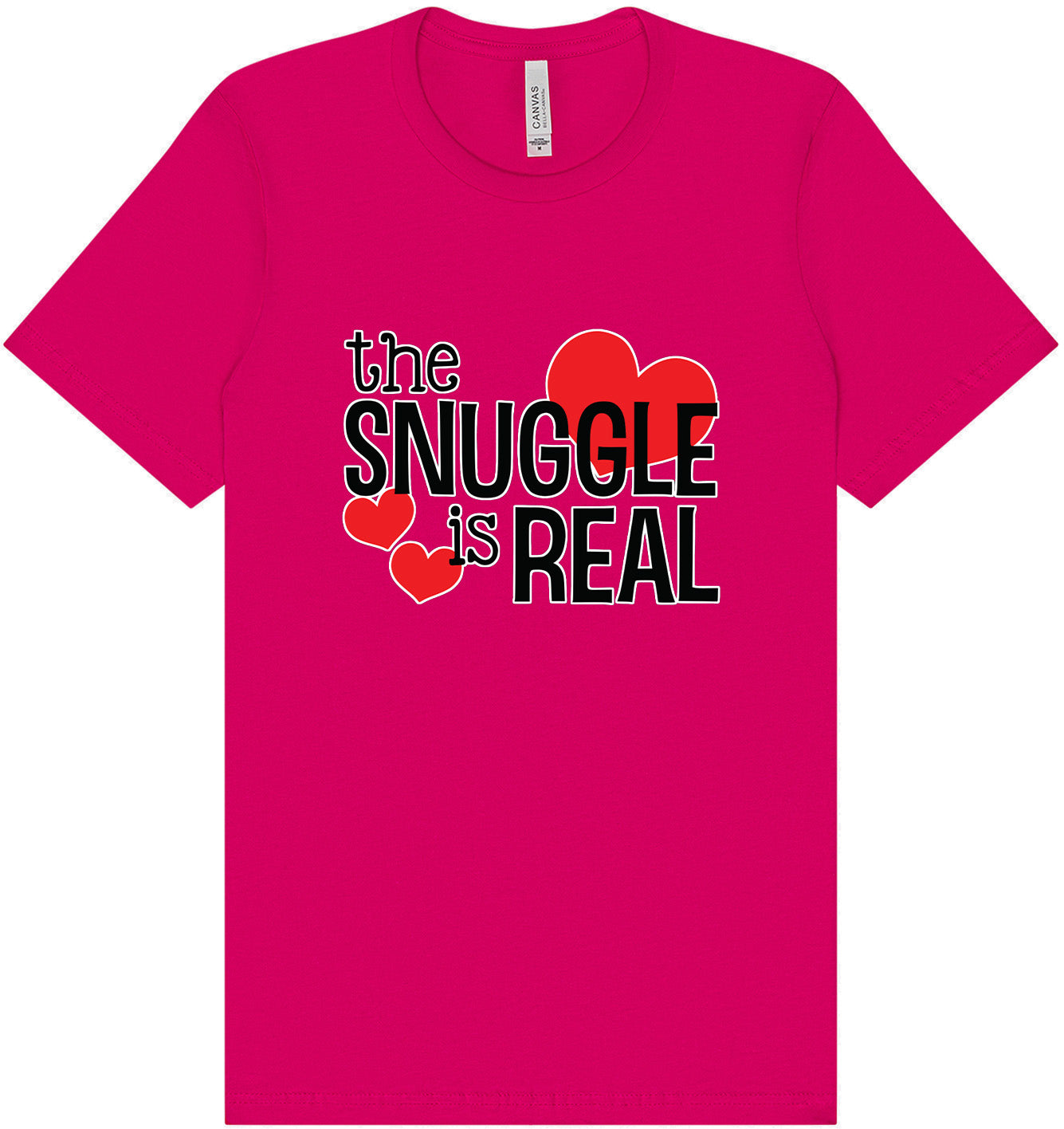 The Snuggle Is Real Adult Bella Canvas Shirt