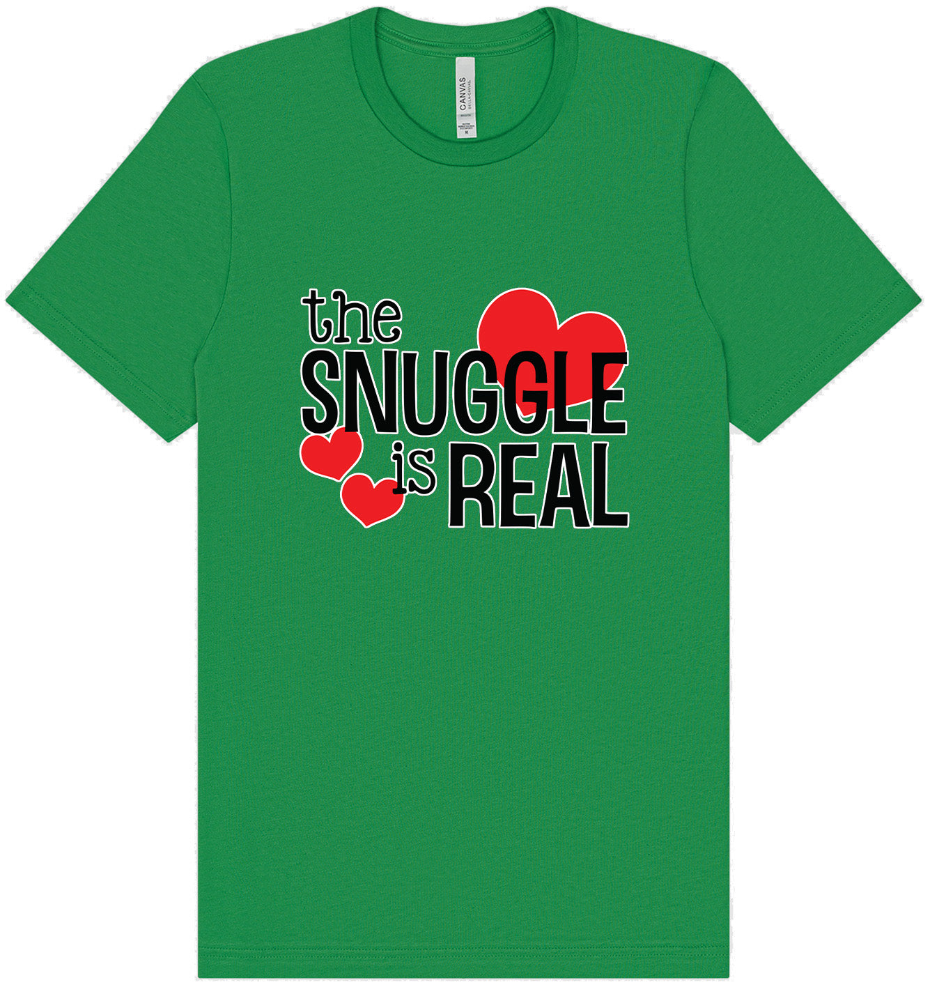 The Snuggle Is Real Adult Bella Canvas Shirt