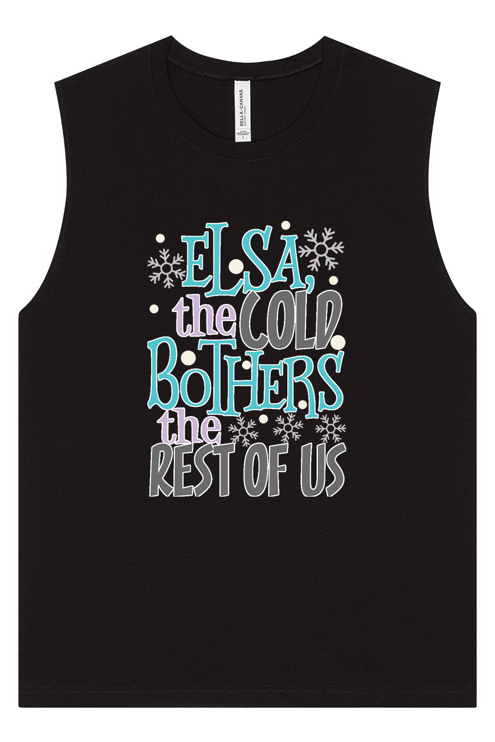 Elsa, The Cold Bothers The Rest Of Us Muscle Tank