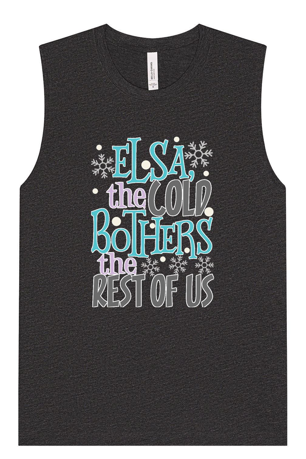 Elsa, The Cold Bothers The Rest Of Us Muscle Tank