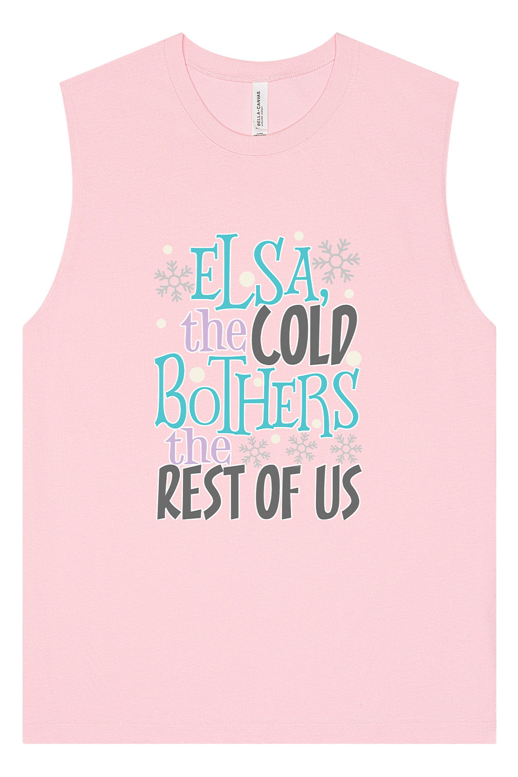Elsa, The Cold Bothers The Rest Of Us Muscle Tank