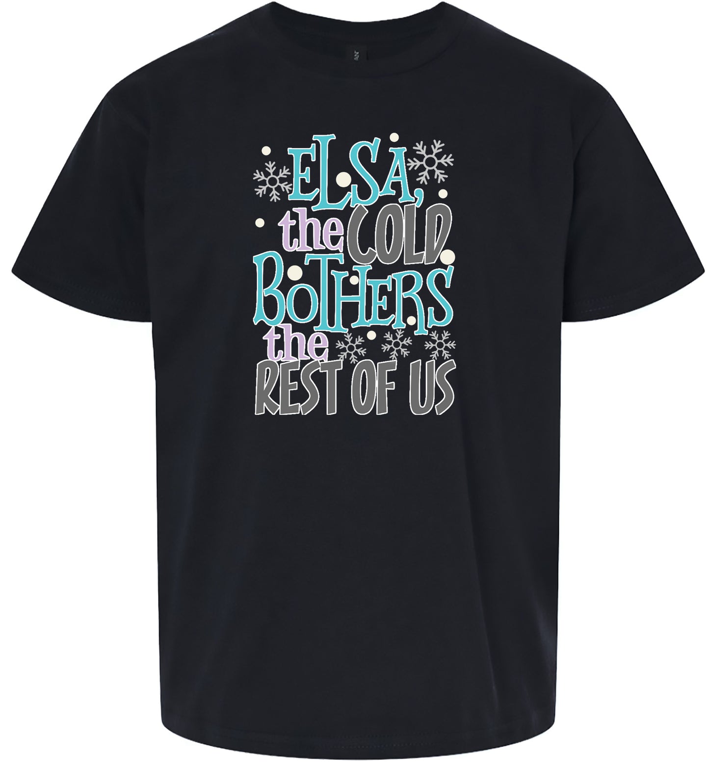 Elsa, The Cold Bothers The Rest Of Us Children's Gildan Soft Shirt