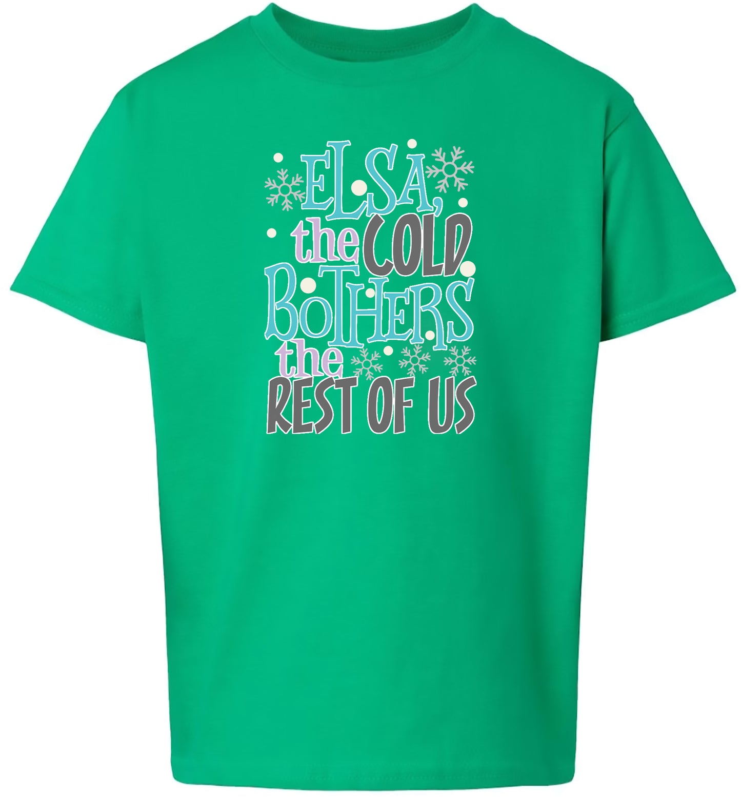 Elsa, The Cold Bothers The Rest Of Us Children's Gildan Soft Shirt
