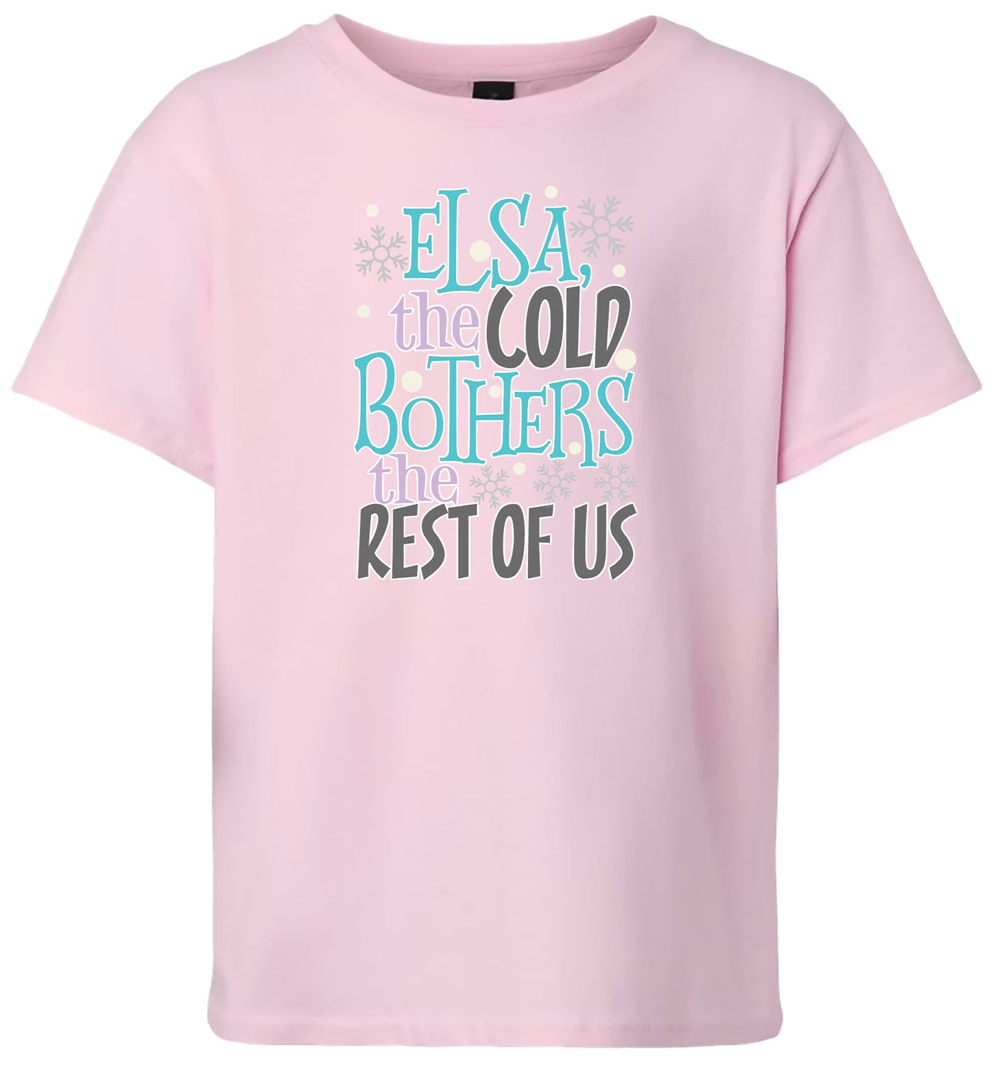Elsa, The Cold Bothers The Rest Of Us Children's Gildan Soft Shirt