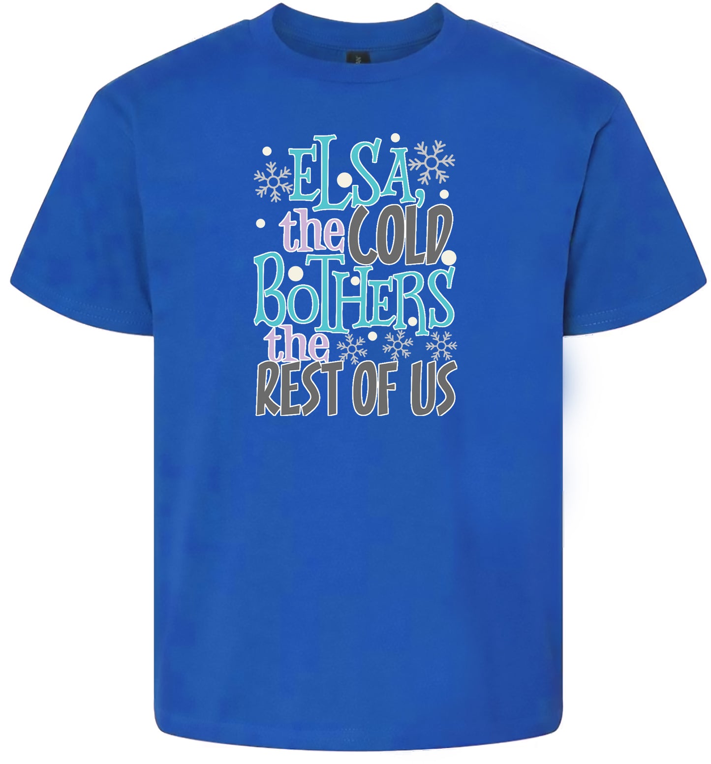 Elsa, The Cold Bothers The Rest Of Us Children's Gildan Soft Shirt